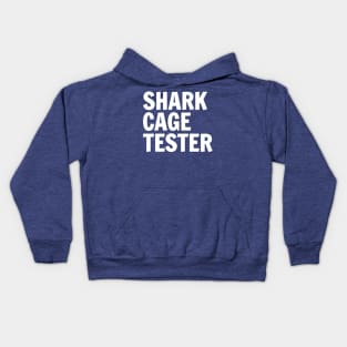 Be A Shark Cage Tester Kids Hoodie